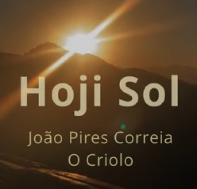 JOÃO PIRES CORREA, O CRIOLO  - Hoji Sol 19/03/2024
